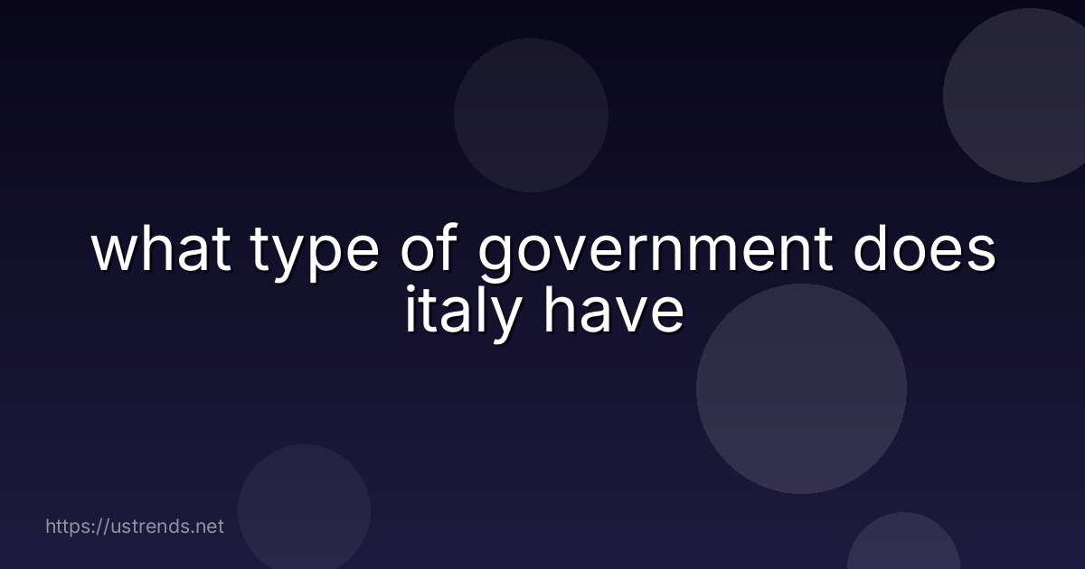 what type of government does italy have