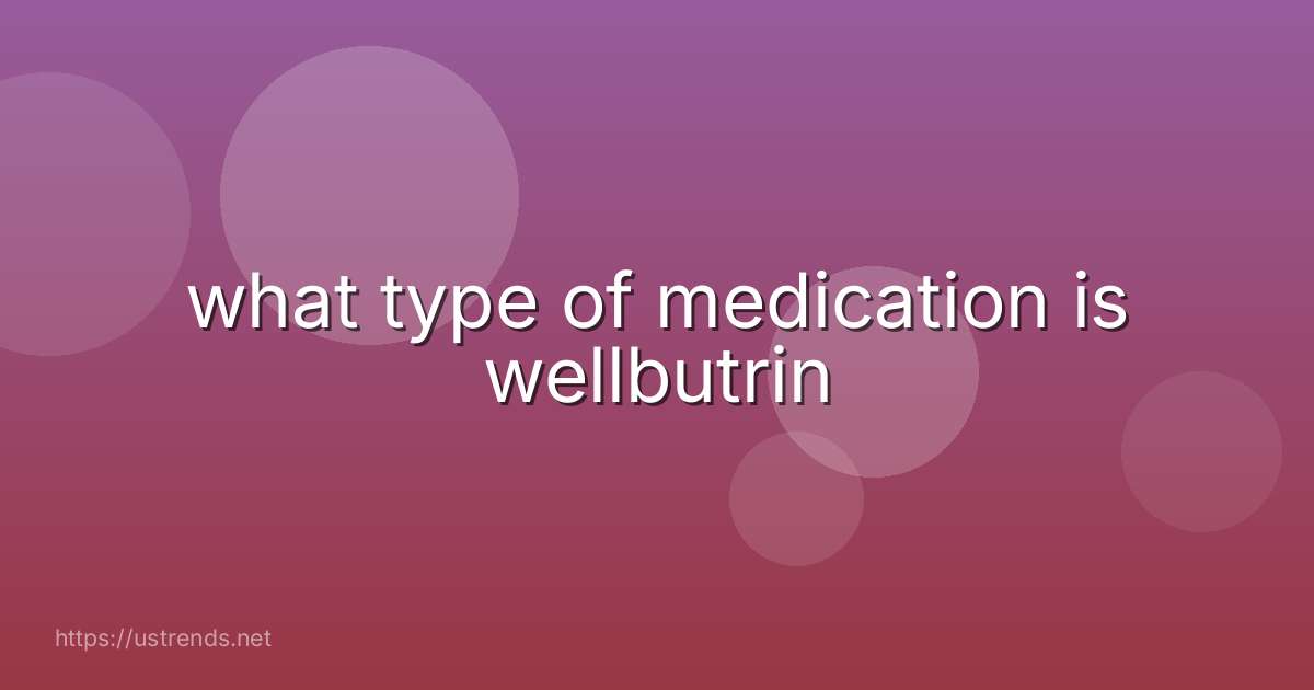 what type of medication is wellbutrin