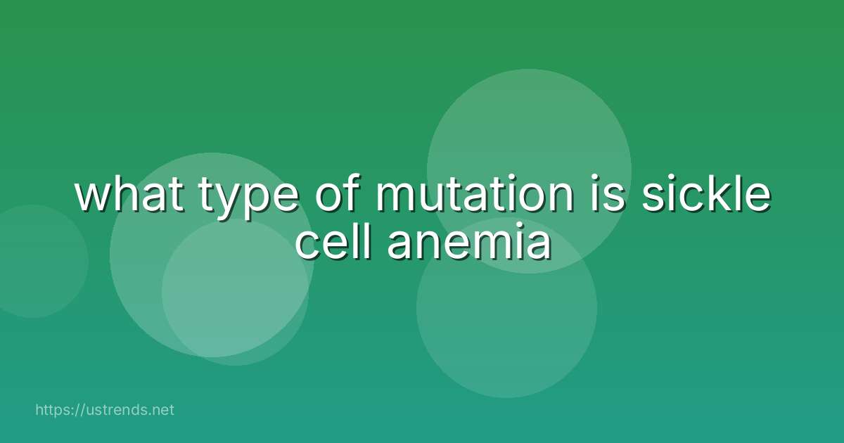 what type of mutation is sickle cell anemia