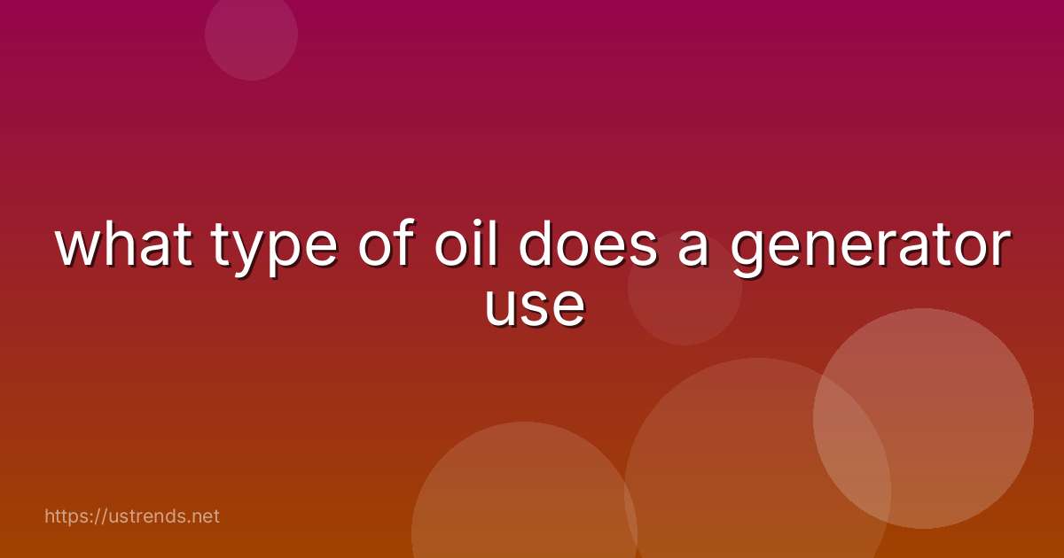 what type of oil does a generator use