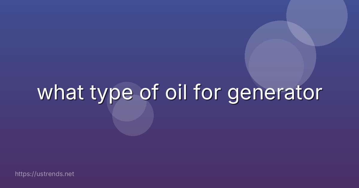 what type of oil for generator
