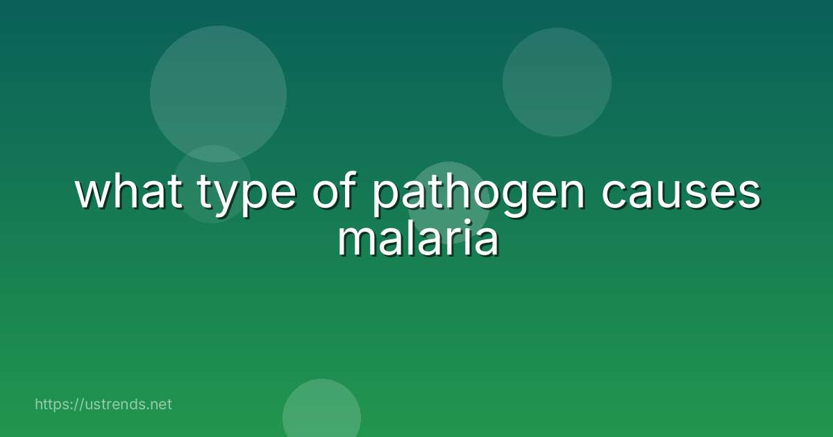 what type of pathogen causes malaria