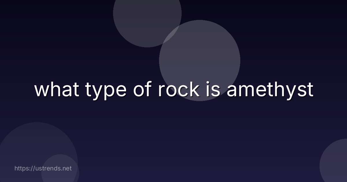what type of rock is amethyst