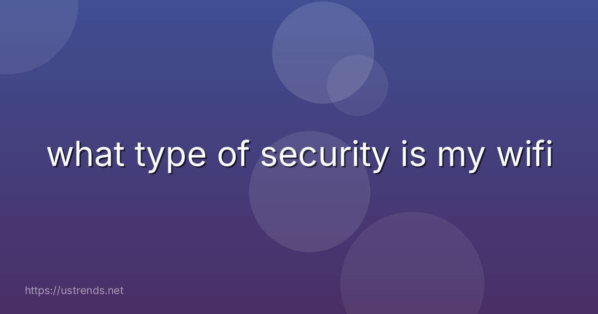 what type of security is my wifi