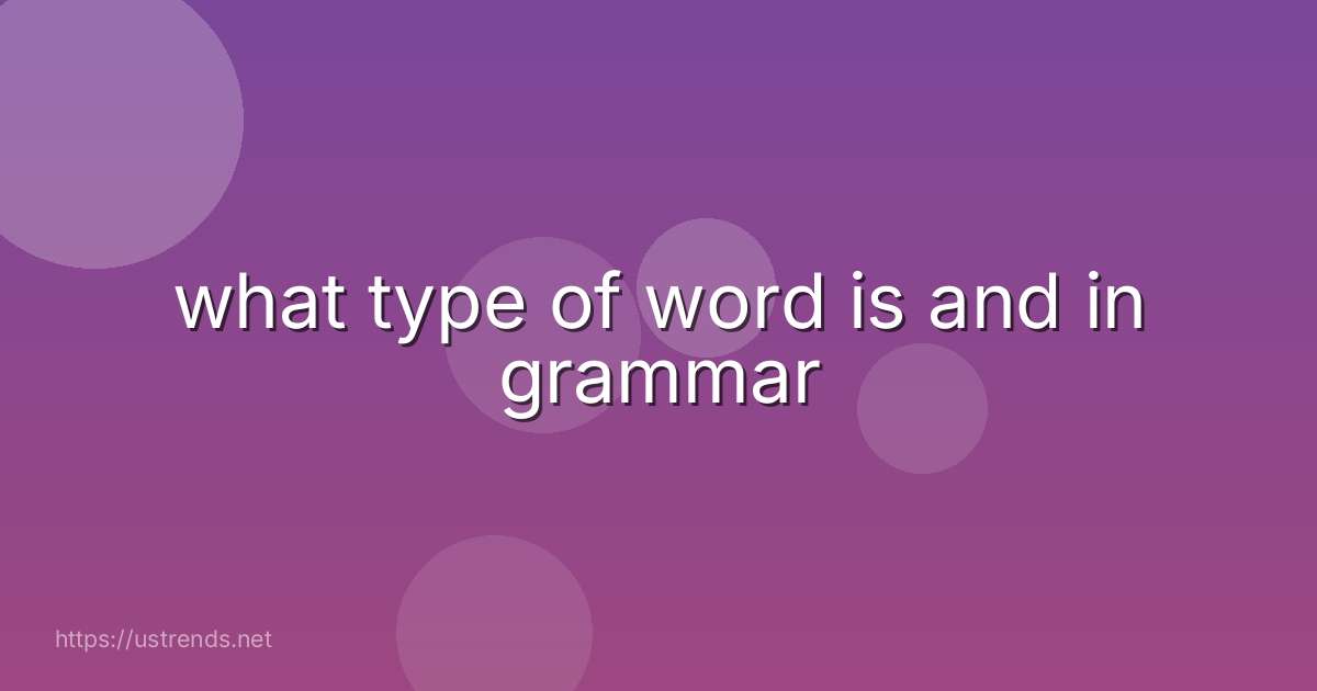 what type of word is and in grammar