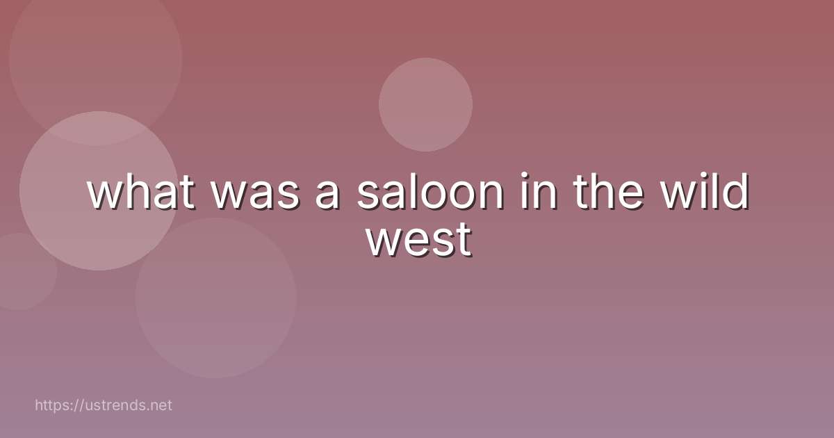 what was a saloon in the wild west