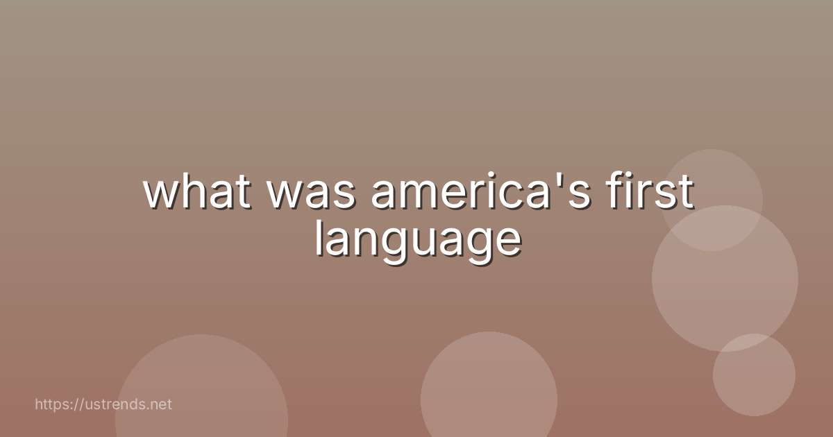 what was america's first language