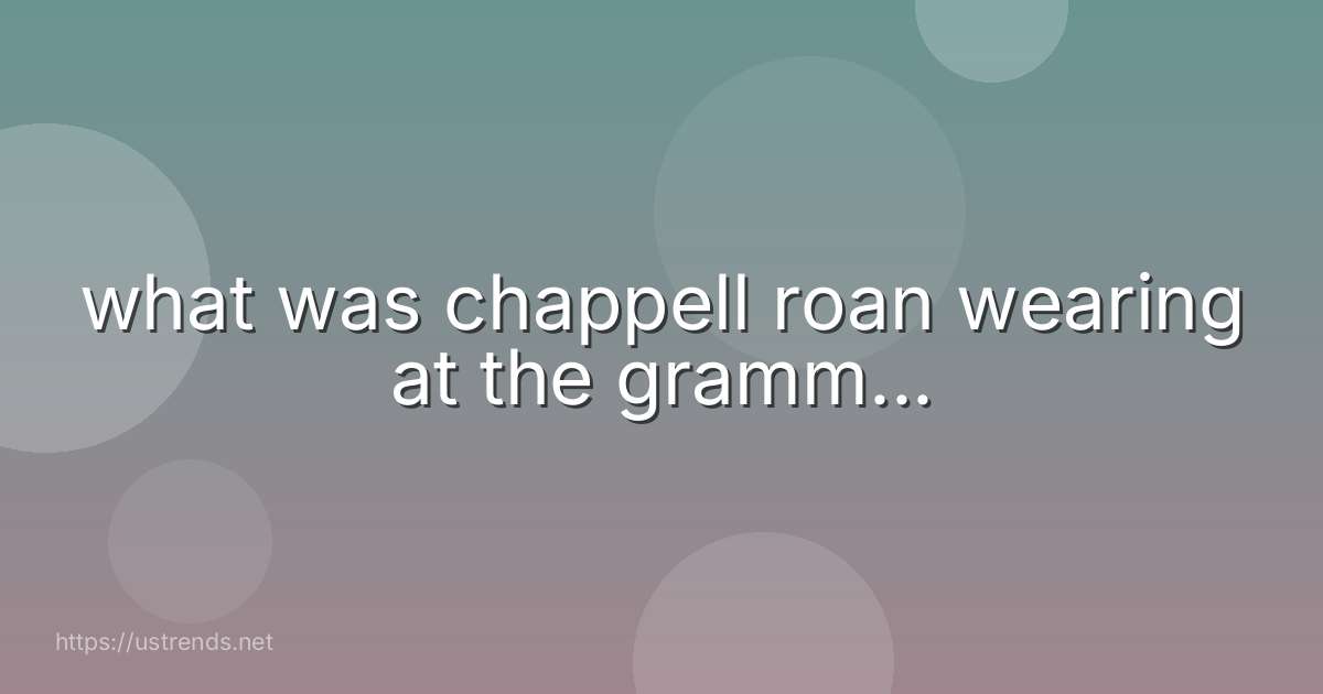 what was chappell roan wearing at the gramm...