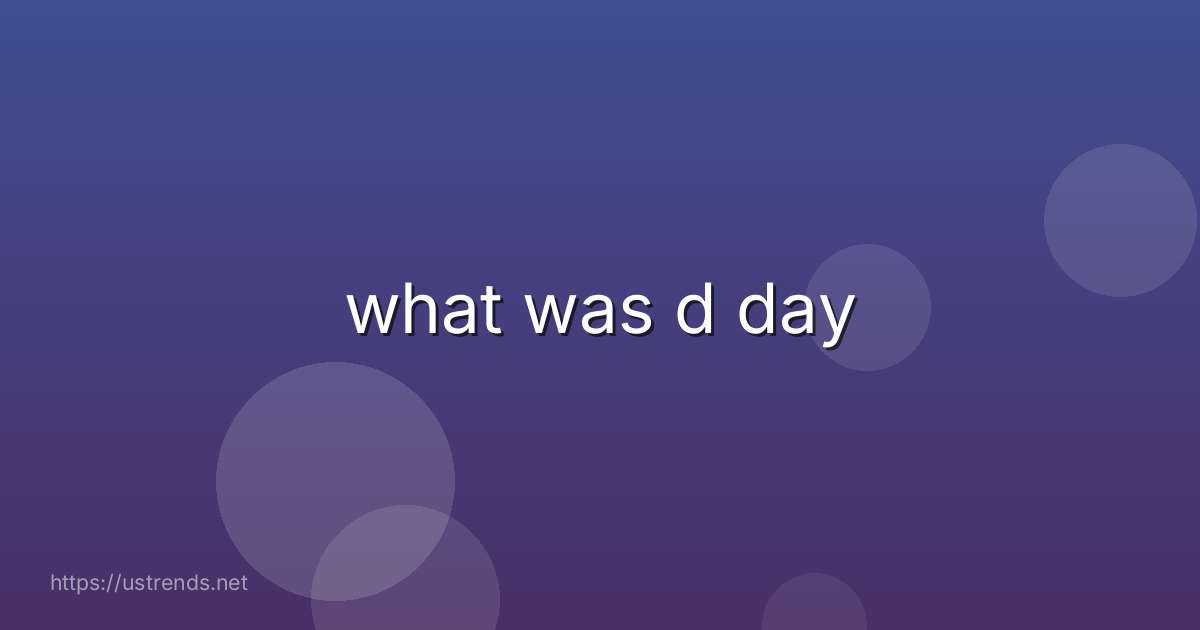 what was d day