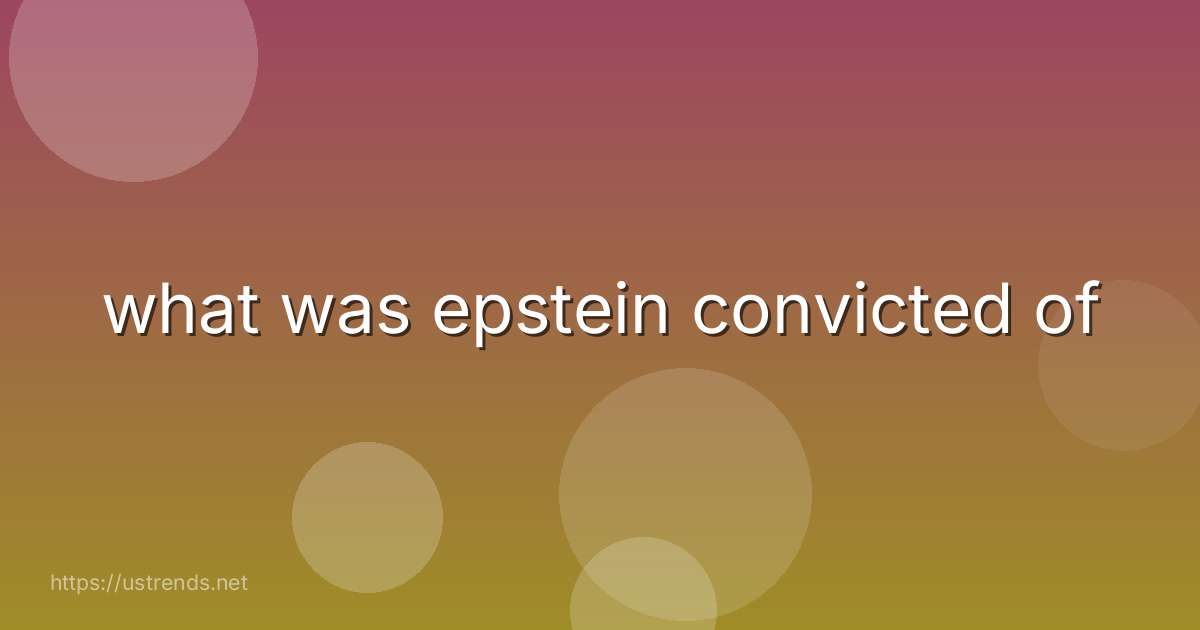 what was epstein convicted of