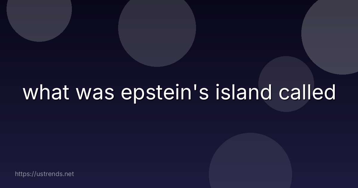 what was epstein's island called