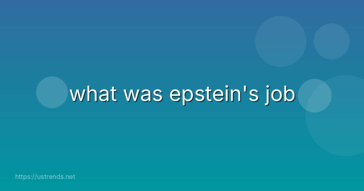 what was epstein's job