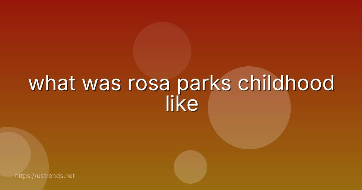 what was rosa parks childhood like