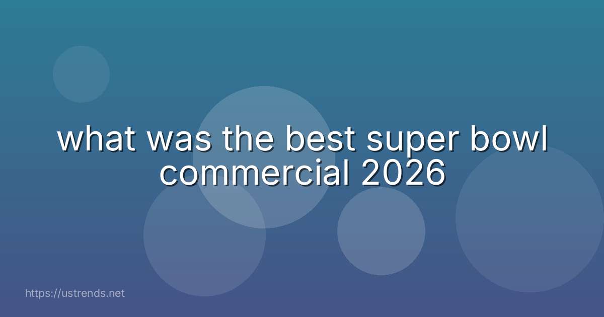what was the best super bowl commercial 2026