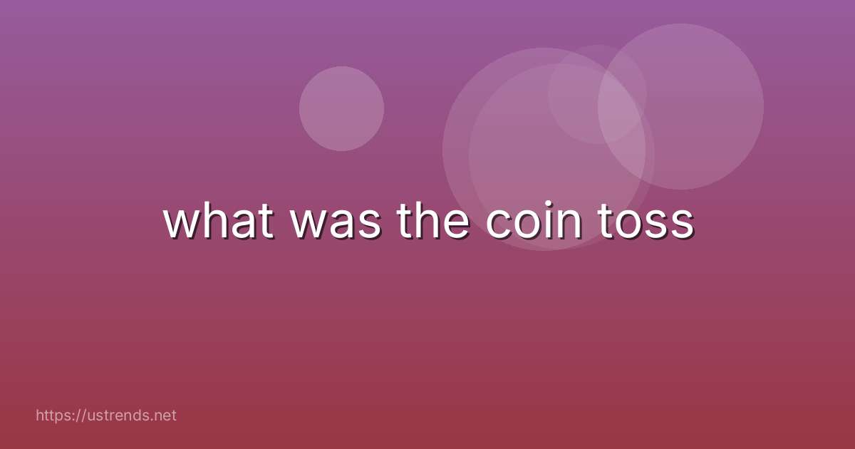 what was the coin toss