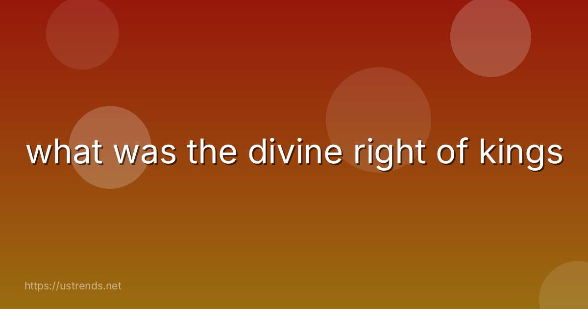 what was the divine right of kings