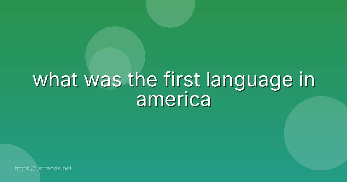 what was the first language in america