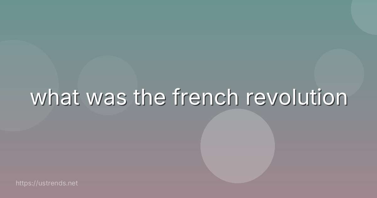 what was the french revolution