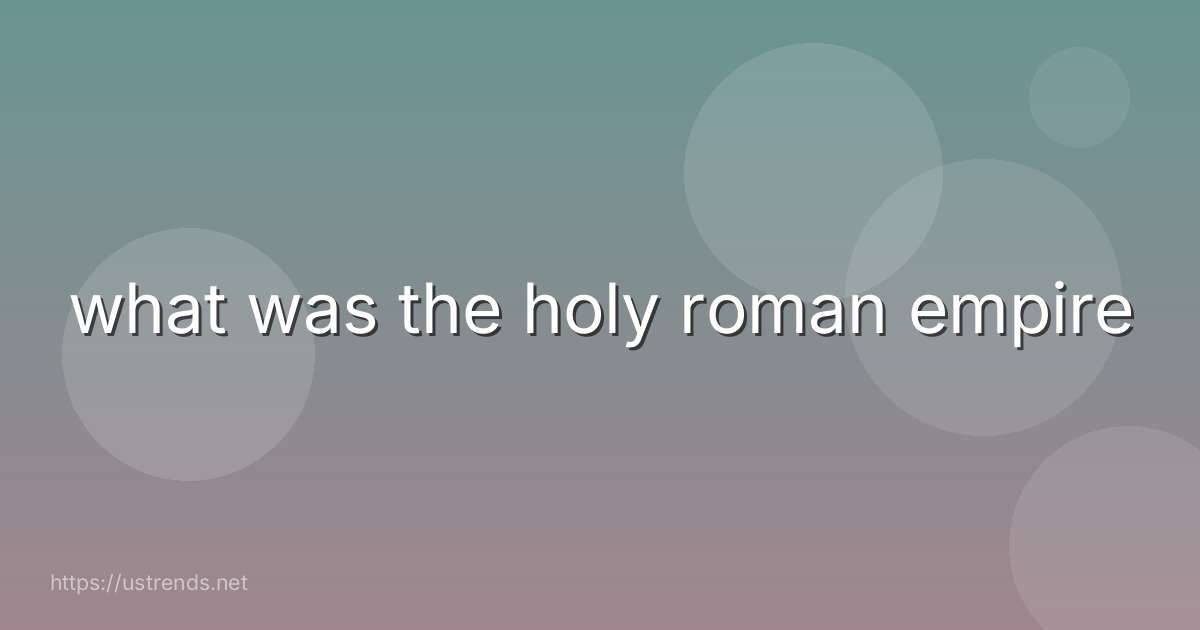 what was the holy roman empire