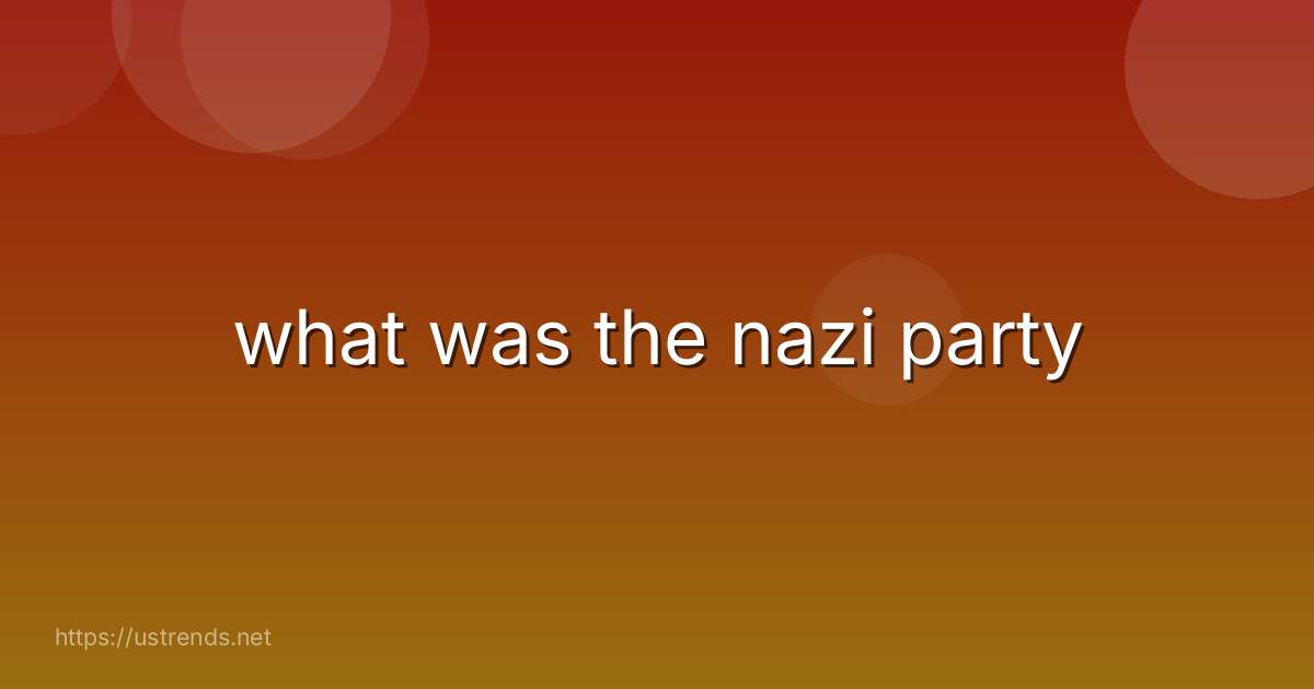 what was the nazi party