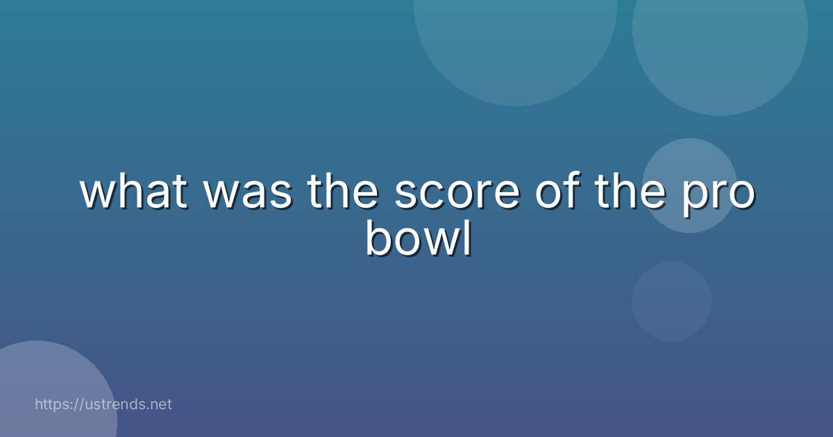 what was the score of the pro bowl