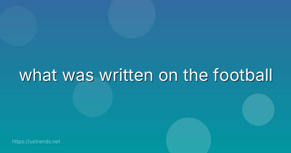 what was written on the football