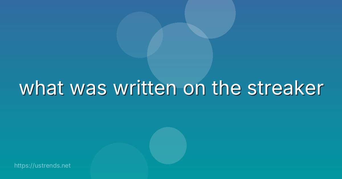 what was written on the streaker