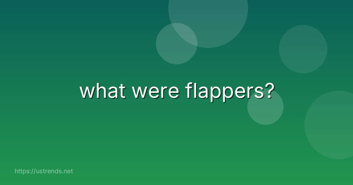 what were flappers?