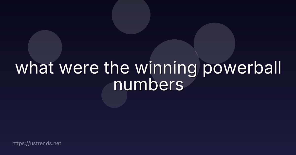 what were the winning powerball numbers