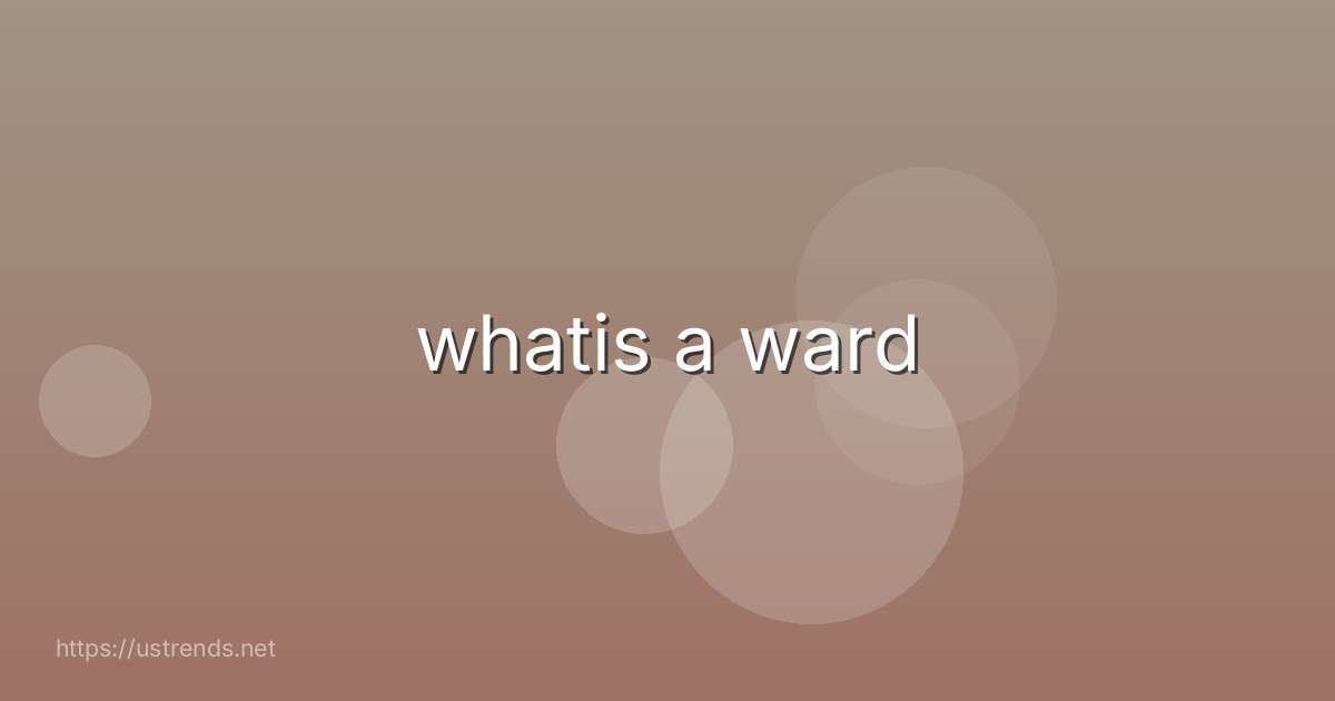 whatis a ward