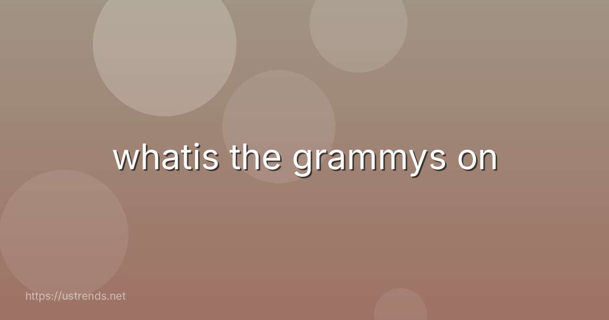 whatis the grammys on