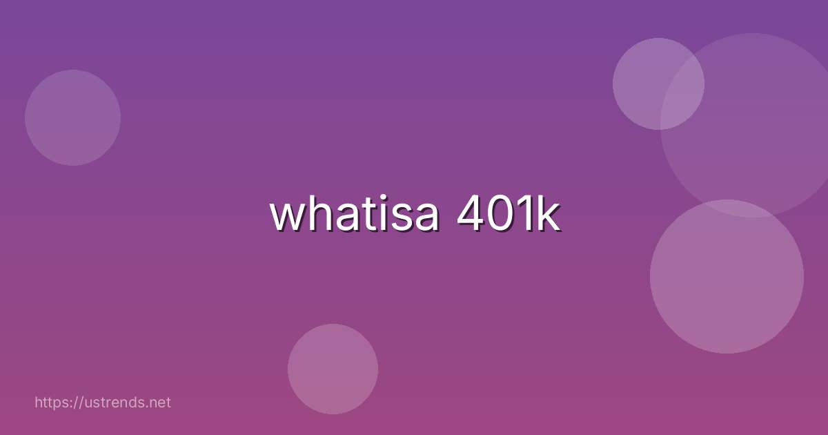 whatisa 401k