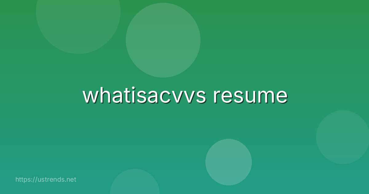 whatisacvvs resume