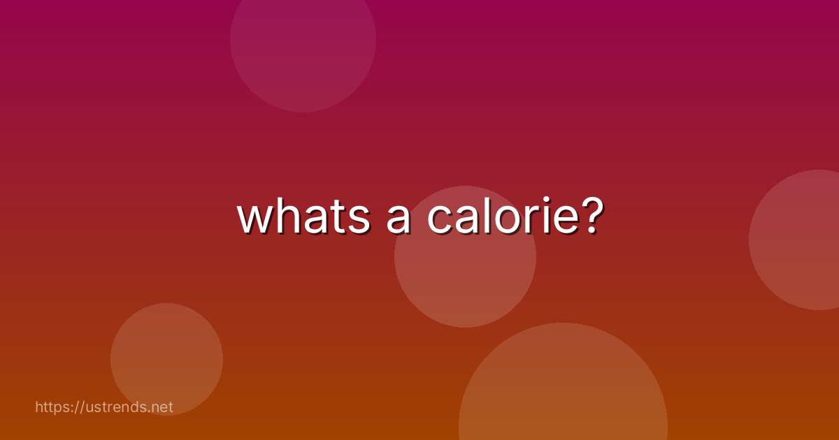 whats a calorie?