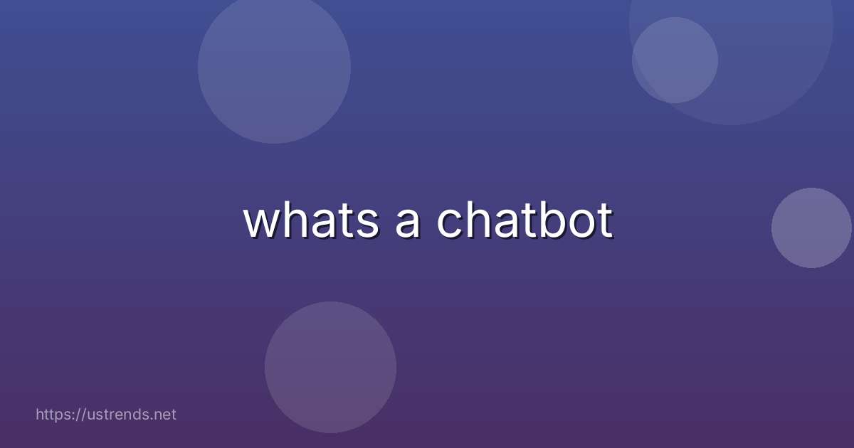 whats a chatbot