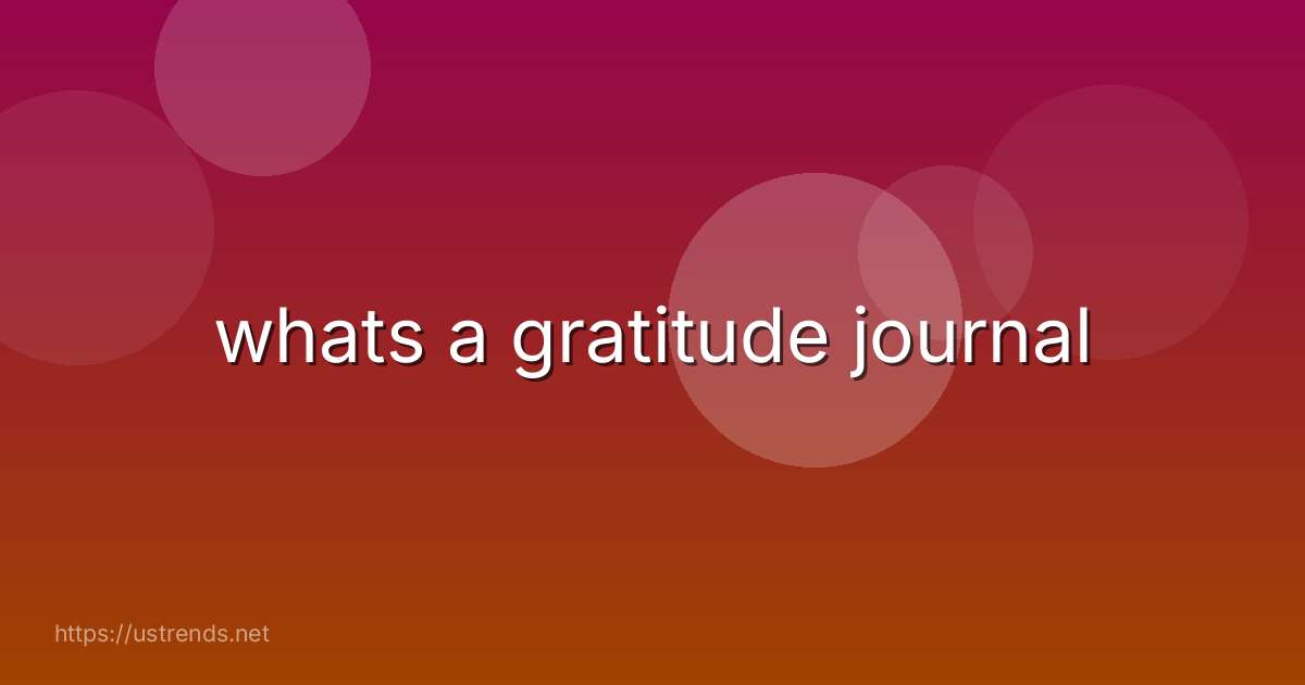 whats a gratitude journal
