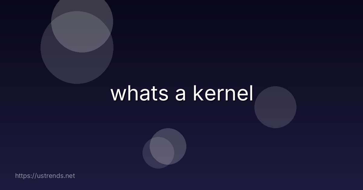 whats a kernel
