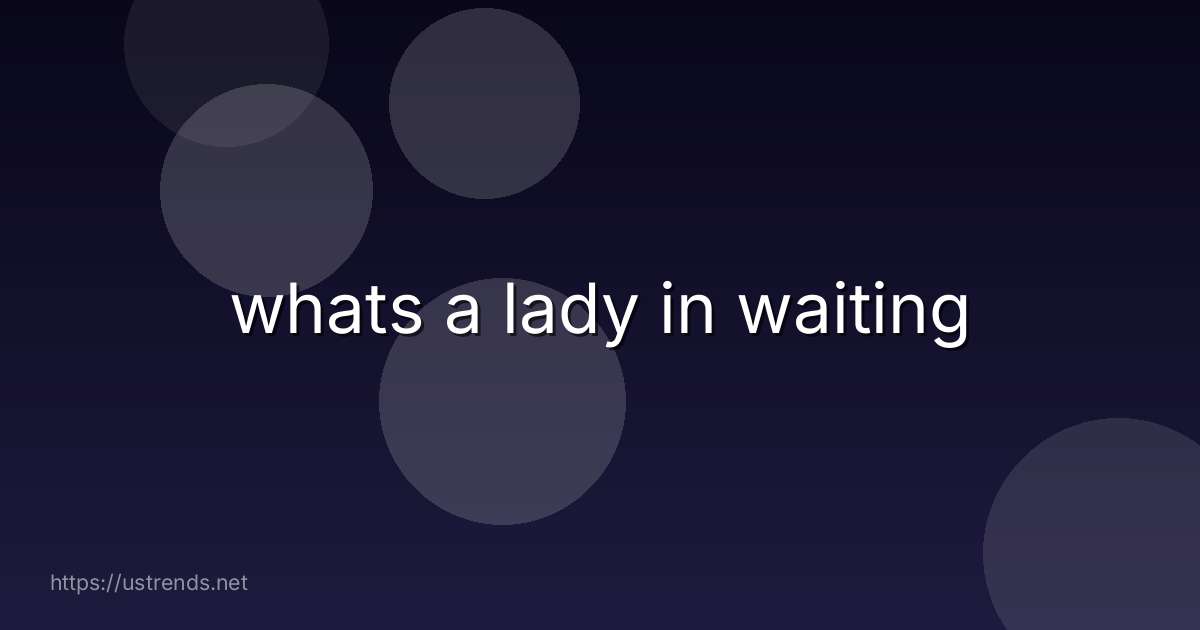 whats a lady in waiting