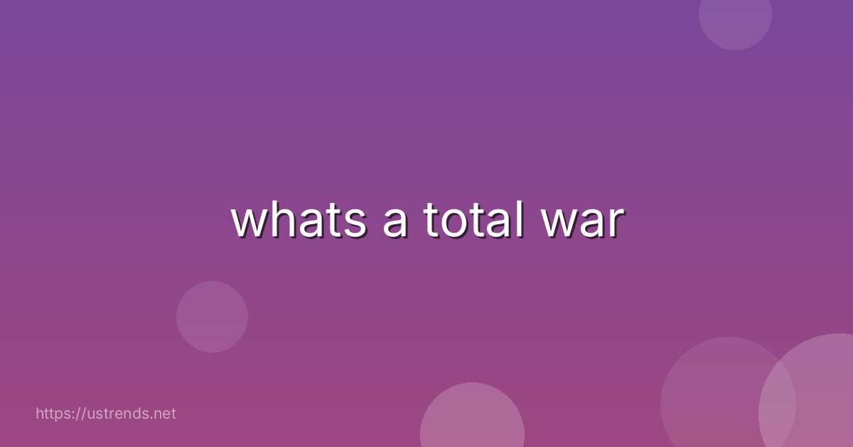 whats a total war