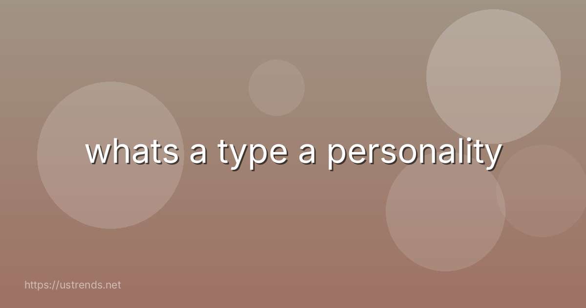 whats a type a personality