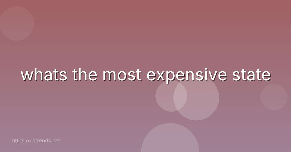 whats the most expensive state