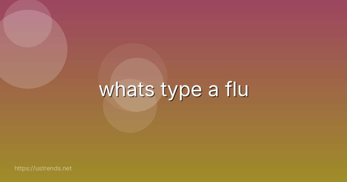 whats type a flu