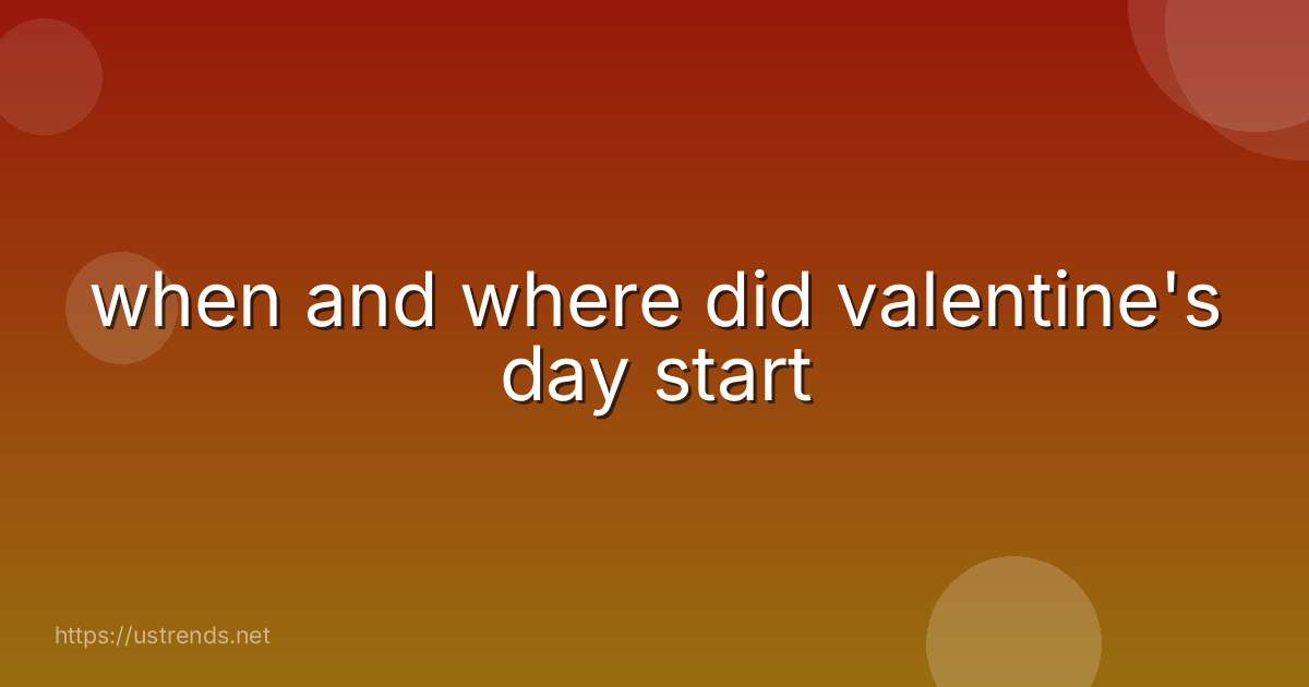 when and where did valentine's day start