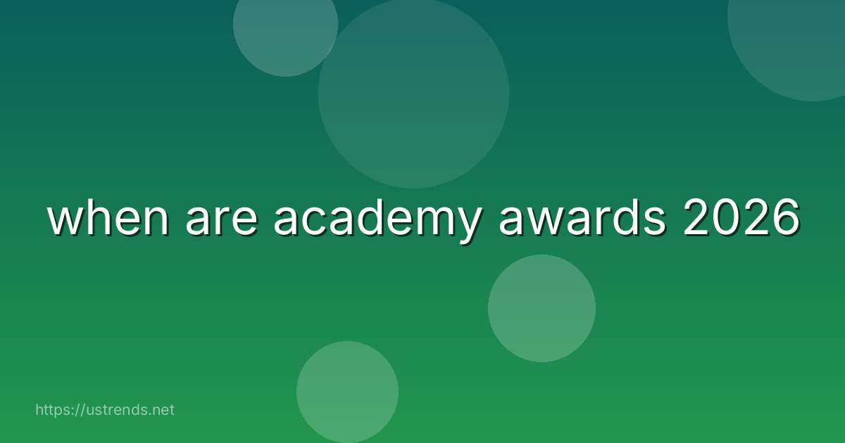 when are academy awards 2026