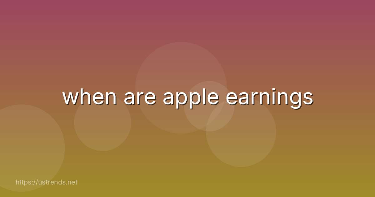 when are apple earnings