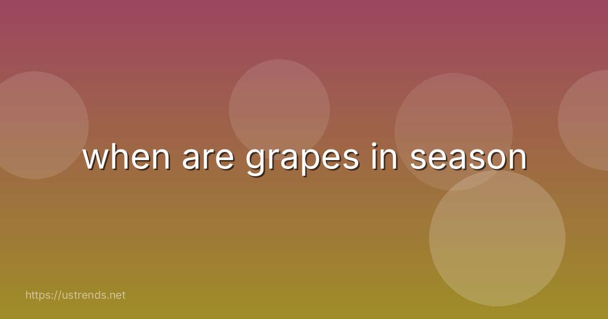 when are grapes in season