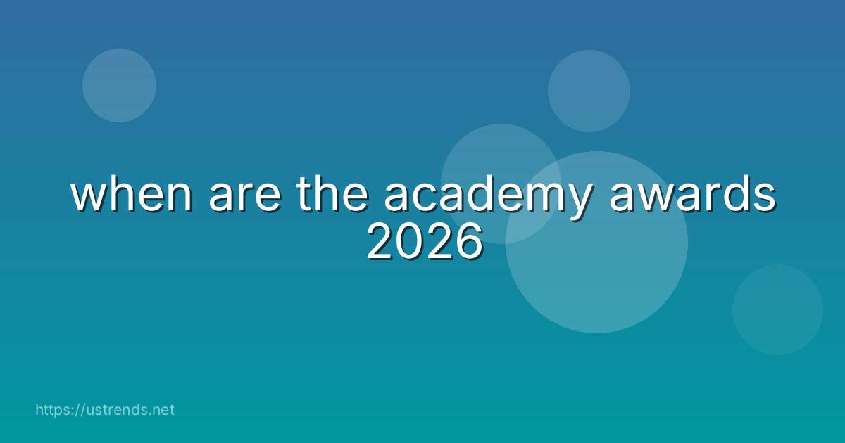 when are the academy awards 2026