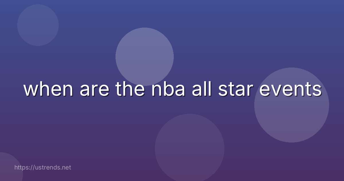 when are the nba all star events