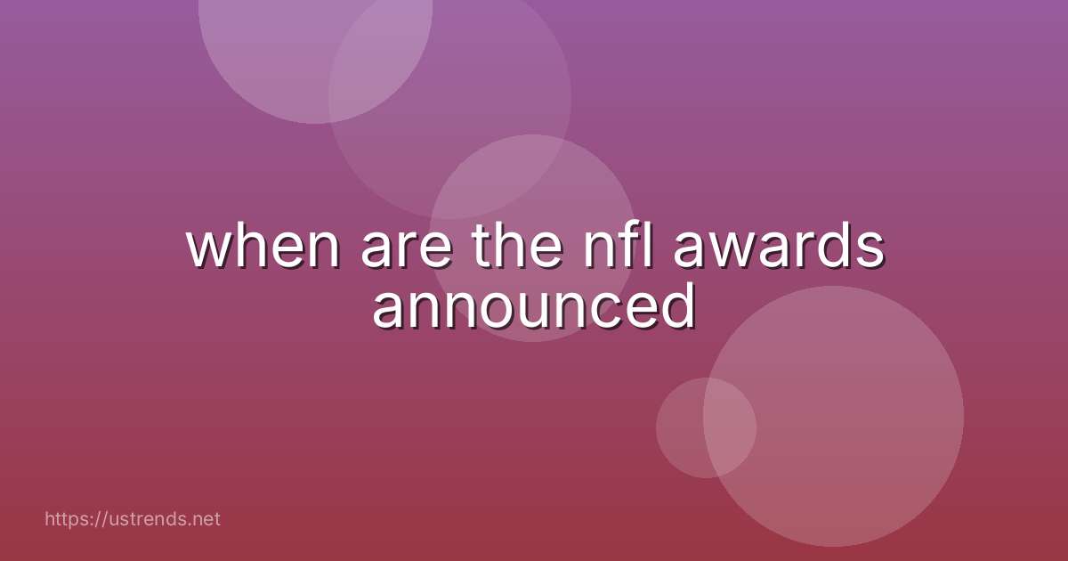 when are the nfl awards announced