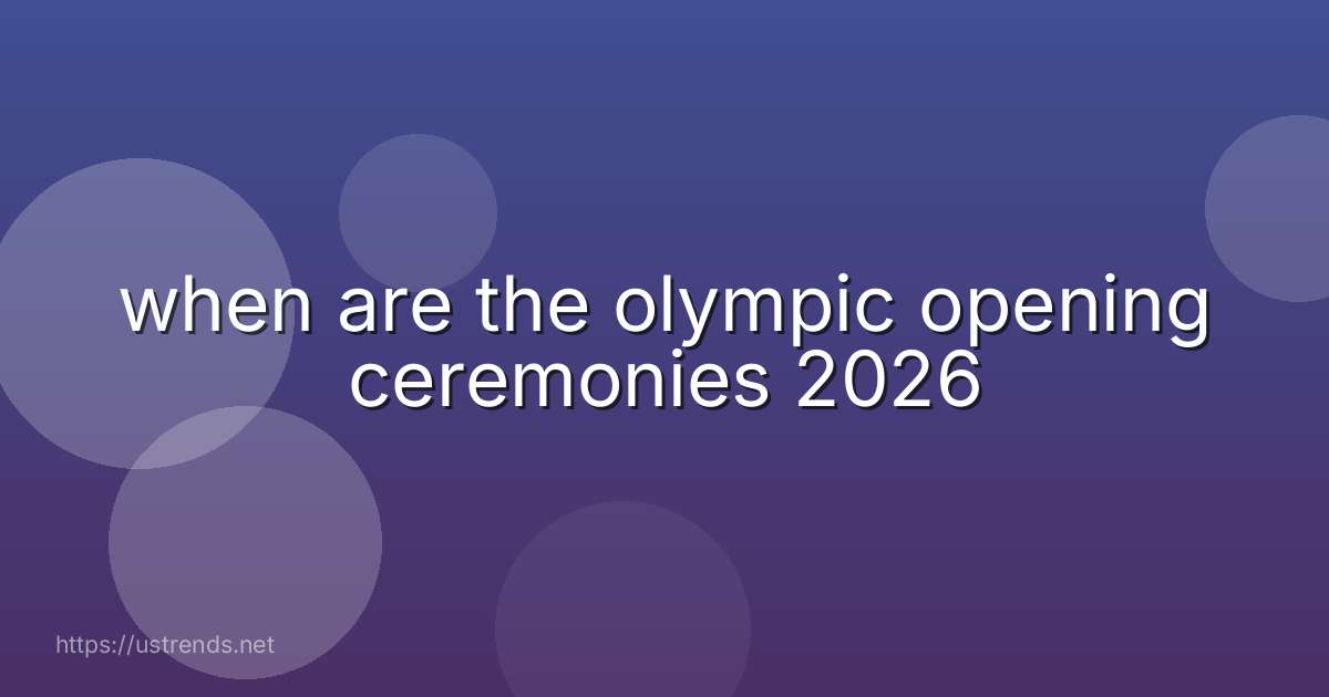 when are the olympic opening ceremonies 2026